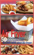 Air Fryer Cookbook di Linda Homolka edito da Linda Homolka