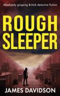 ROUGH SLEEPER di James Davidson edito da The Book Folks