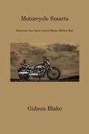 Motorcycle Smarts di Gideon Blake edito da Gideon Blake