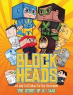 Art and Craft ideas for the Classroom (Block Heads - The Story of  S-1448) di James Manning edito da Craft Projects for Kids