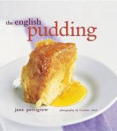 The English Pudding di Jane Pettigrew edito da Pavilion Books