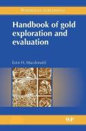 Handbook of Gold Exploration and Evaluation di Eoin Macdonald edito da WOODHEAD PUB