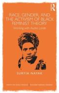 Race, Gender and the Activism of Black Feminist Theory di Suryia (University of Salford Nayak edito da Taylor & Francis Ltd