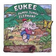 Eukee the Jumpy Jumpy Elephant di Clifford L. Corman MD, Esther Trevino Mfcc edito da SPECIALTY PR INC