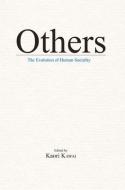 Others: The Evolution of Human Sociality di Kaori Kawai edito da TRANS PACIFIC PR