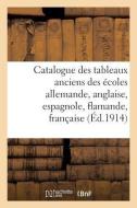 CATALOGUE DES TABLEAUX ANCIENS DES COLE di G SORTAIS edito da LIGHTNING SOURCE UK LTD