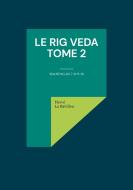 Le Rig Veda - Tome 2 di Hervé Le Bévillon edito da Books on Demand