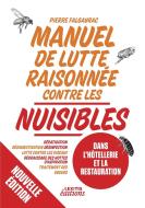 Manuel de lutte raisonnée contre les nuisibles dans l'hôtellerie et la restauration di Pierre Falgayrac edito da Lexitis