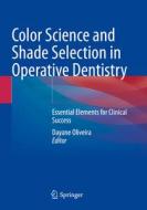 Color Science and Shade Selection in Operative Dentistry edito da Springer International Publishing