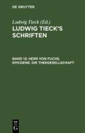 Herr von Fuchs. Epicoene. Die Theegesellschaft di Ludwig Tieck edito da De Gruyter
