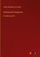 Venetianische Epigramme di Johann Wolfgang von Goethe edito da Outlook Verlag