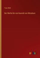 Der Werlte lôn von Kuonrât von Wirzeburc di Franz Roth edito da Outlook Verlag