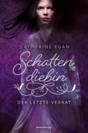 Schattendiebin, Band 3: Der letzte Verrat di Catherine Egan edito da Ravensburger Verlag