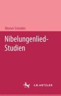 Nibelungenlied-studien di Werner Schroder edito da J.b. Metzler