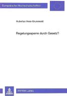 Regelungssperre durch Gesetz? di Hubertus Hess-Grunewald edito da Lang, Peter GmbH
