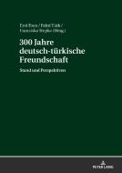300 Jahre Deutsch-tuerkische Freundschh edito da Peter Lang Ag