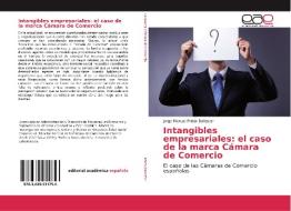 Intangibles empresariales: el caso de la marca Cámara de Comercio di Jorge Manuel Prieto Ballester edito da EAE