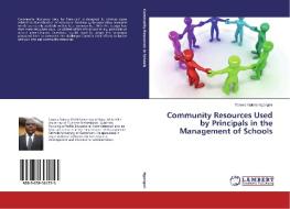 Community Resources Used by Principals in the Management of Schools di Tanwie Valerie Ngangmi edito da LAP Lambert Academic Publishing