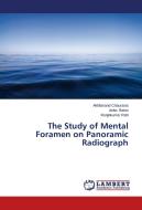 The Study of Mental Foramen on Panoramic Radiograph di Akhilanand Chaurasia, Anita Balan, Ranjitkumar Patil edito da LAP Lambert Academic Publishing