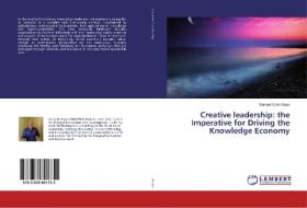Creative leadership: the Imperative for Driving the Knowledge Economy di Samuel Colin Steyn edito da LAP Lambert Academic Publishing