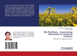 Bio Fertilizers - A promising Alternative to Chemical Fertilizer di Chandrakantha Mahendranathan, Emmc Ekanayaka edito da LAP LAMBERT Academic Publishing
