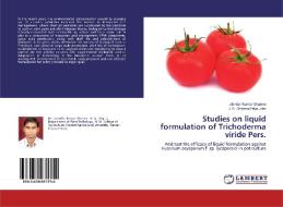 Studies on liquid formulation of Trichoderma viride Pers. di Jitendar Kumar Sharma, J. K. Sharma Priya John edito da LAP Lambert Academic Publishing