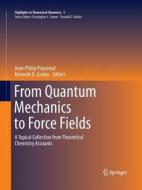 From Quantum Mechanics to Force Fields edito da Springer Berlin Heidelberg