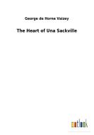 The Heart of Una Sackville di George de Horne Vaizey edito da Outlook Verlag
