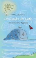 Der Zauber der Liebe di Tanja Kraus edito da Books on Demand