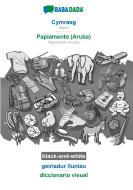 BABADADA black-and-white, Cymraeg - Papiamento (Aruba), geiriadur lluniau - diccionario visual di Babadada Gmbh edito da Babadada