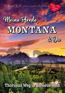 Meine Pferde, Montana und Du di Tina Wolff edito da Books on Demand