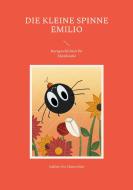 Die kleine Spinne Emilio di Sabine Ute Haenschke edito da Books on Demand