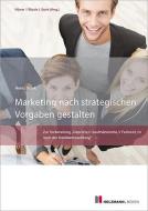 Marketing nach strategischen Vorgaben gestalten und fördern di Bernd Michael Hümer, Werner Rössle, Heinz Stark edito da Holzmann Medien