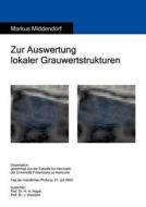 Zur Auswertung lokaler Grauwertstrukturen di Markus Middendorf edito da Books on Demand
