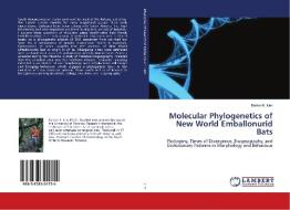 Molecular Phylogenetics of New World Emballonurid Bats di Burton K. Lim edito da LAP Lambert Academic Publishing