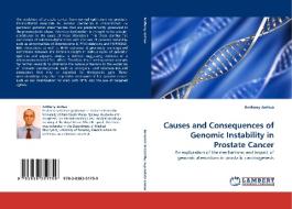 Causes and Consequences of Genomic Instability in Prostate Cancer di Anthony Joshua edito da LAP Lambert Acad. Publ.