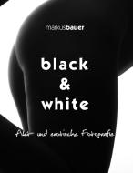 black & white di Markus Bauer edito da Books on Demand