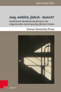 Literarische Identitätskonstruktionen und das Verhältnis zu Deutschland in ausgesuchten Werken zeitgenössischer jüdische di Lydia Heiss edito da V & R Unipress GmbH