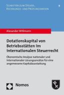 Dotationskapital von Betriebsstätten im internationalen Steuerrecht di Alexander Wißmann edito da Nomos Verlagsges.MBH + Co