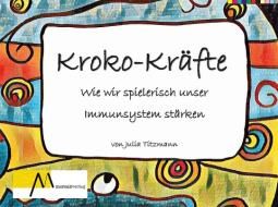 Kroko Kräfte di Julia Titzmann edito da Morsak Verlag