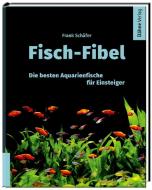 Fisch-Fibel di Frank Schäfer edito da Daehne Verlag
