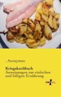 Kriegskochbuch di . . Anonymus edito da Vero Verlag