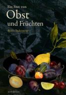 Von Obst und Früchten di Britta Teckentrup edito da Jacoby & Stuart