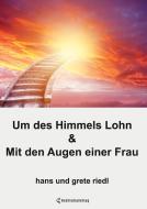 Um des Himmels Lohn & Mit den Augen einer Frau di Hans Riedl edito da Re Di Roma-Verlag