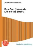 Bop Gun (homicide di Jesse Russell, Ronald Cohn edito da Book On Demand Ltd.