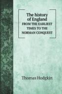 The history of England di Thomas Hodgkin edito da Book on Demand Ltd.