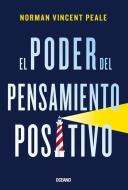 El Poder del Pensamiento Positivo di Norman Vincent Peale edito da EDIT OCEANO DE MEXICO