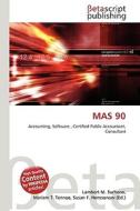 MAS 90 di Lambert M. Surhone, Miriam T. Timpledon, Susan F. Marseken edito da Betascript Publishing