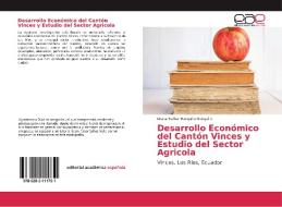 Desarrollo Económico del Cantón Vinces y Estudio del Sector Agricola di Diana Esther Ronquillo Ronquillo edito da EAE