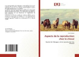 Aspects de la reproduction chez le cheval di Hind Houssou edito da Éditions universitaires européennes
